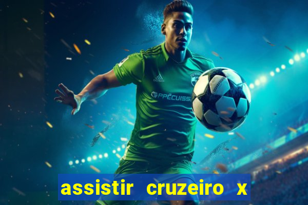 assistir cruzeiro x corinthians ao vivo gratis